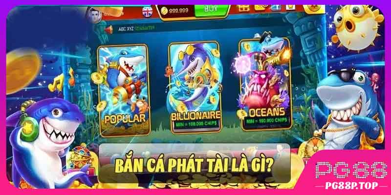 Giới thiệu bắn cá phát tài tại PG88