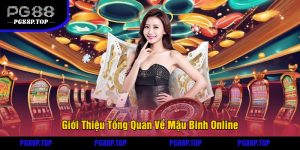 Giới Thiệu Tổng Quan Về Mậu Binh Online