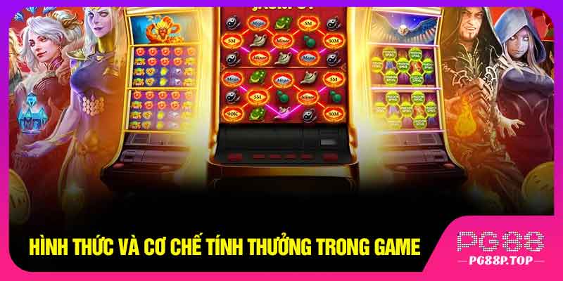 Hình thức và cơ chế tính thưởng trong game