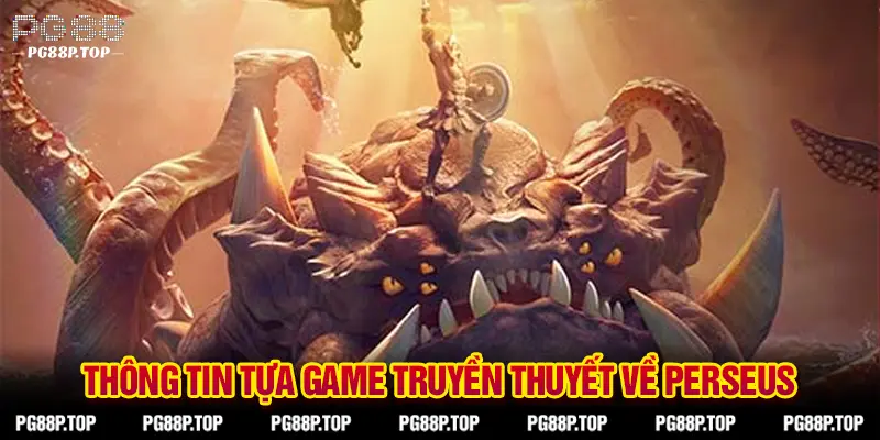 Thông tin tựa game Truyền Thuyết Về Perseus